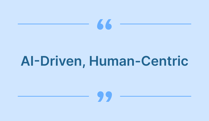 AI-Driven, Human-Centric
